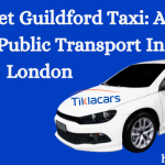 How To Get Guildford Taxi: A Guide To Public Transport In London