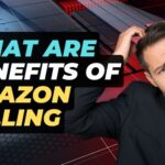 what are benefits of amazon selling